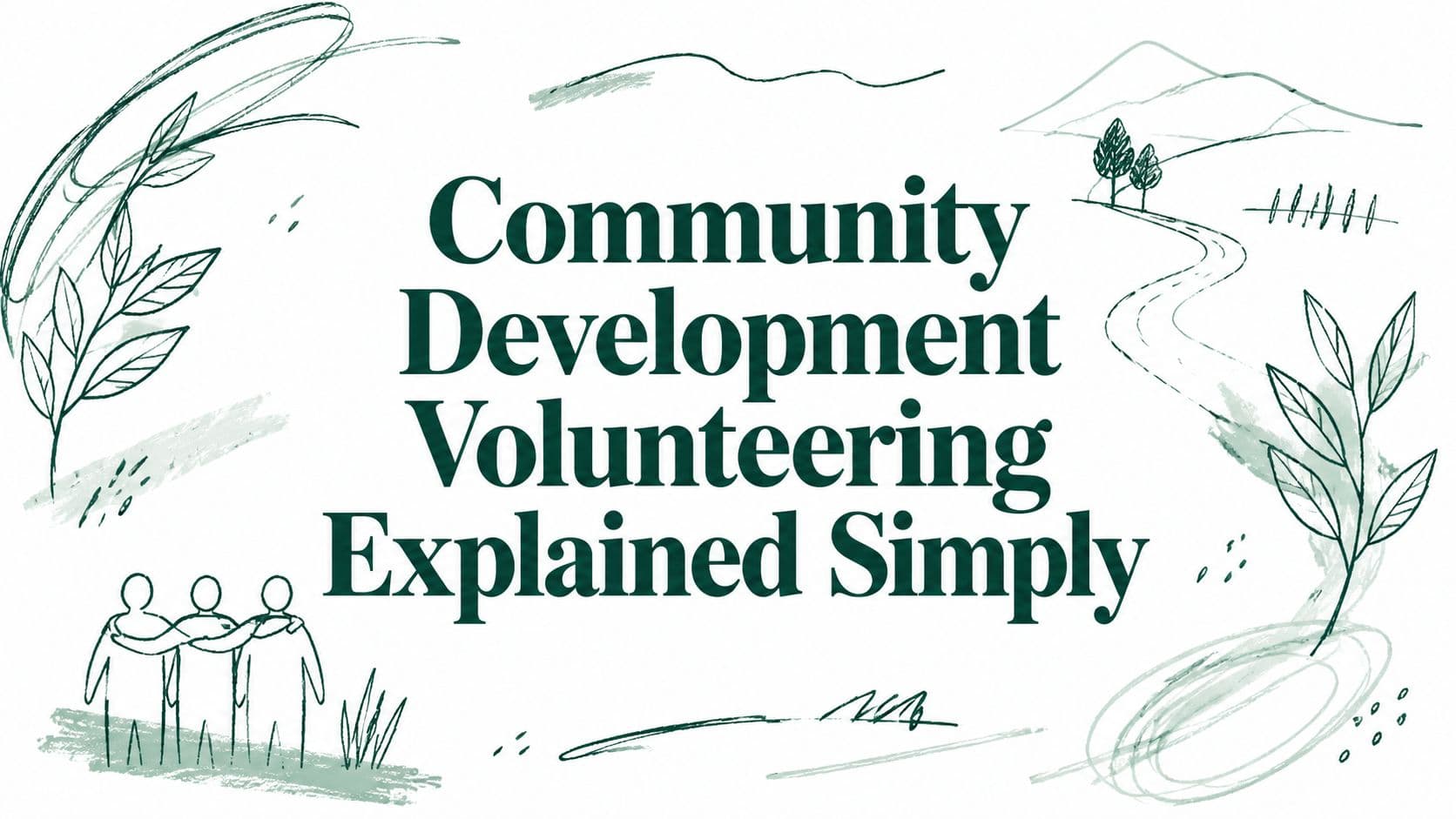 Community Development Volunteering Explained Simply
