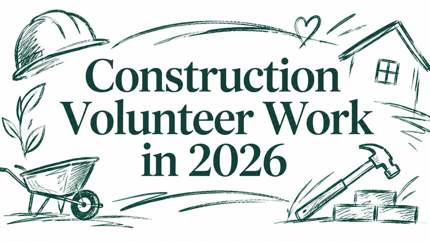 Construction Volunteer Work in 2026